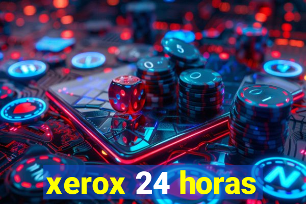 xerox 24 horas